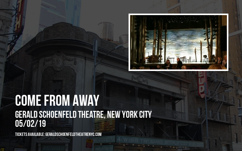 Come From Away at Gerald Schoenfeld Theatre tickets Come From Away at Gerald Schoenfeld Theatre