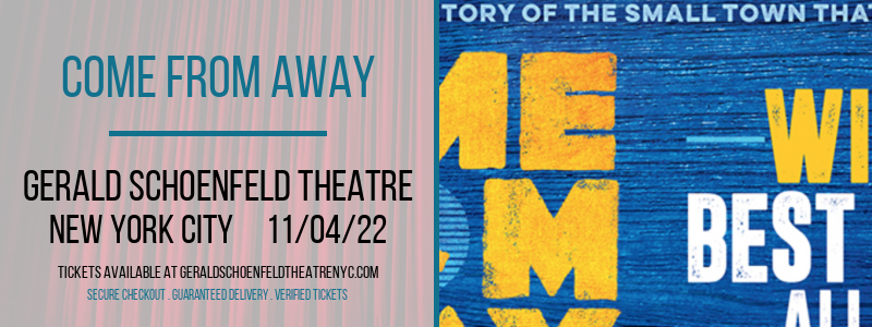 Come From Away [CANCELLED] at Gerald Schoenfeld Theatre